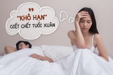 Bí quyết chấm dứt ngay những phiền toái do khô hạn vùng kín